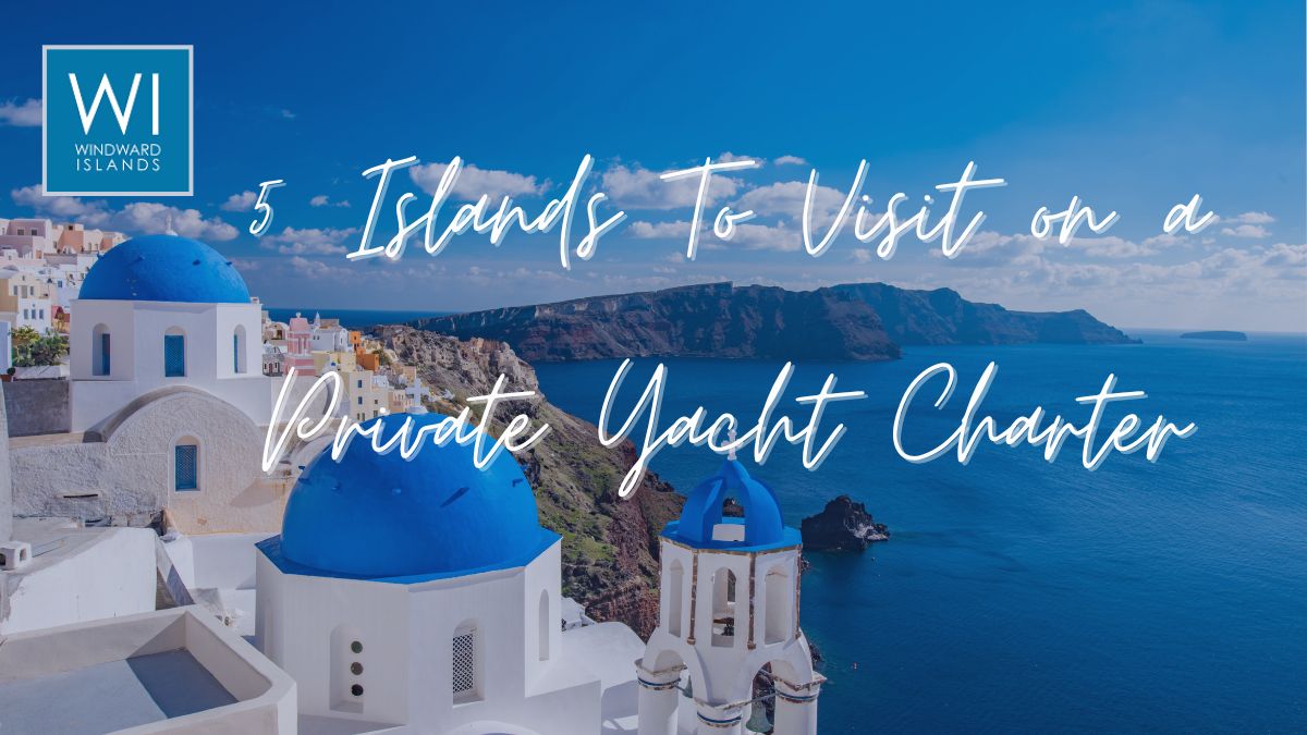 5 Islands to Visit on a Private Yacht Charter in Greece